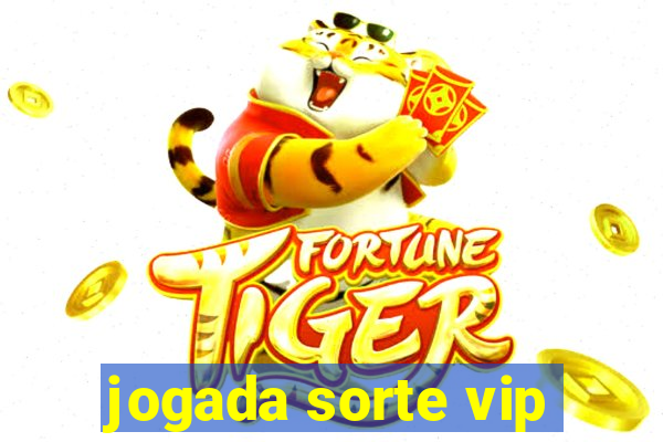 jogada sorte vip